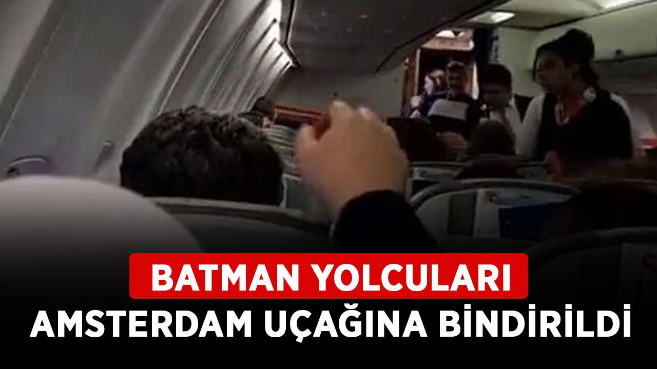 Batman yolcuları Amsterdam uçağına bindirildi