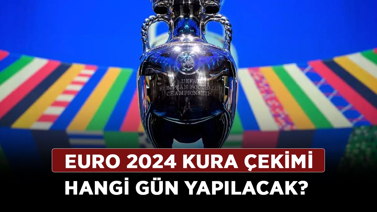 EURO 2024 kura çekimi hangi gün yapılacak? EURO 2024 kura çekimi ne