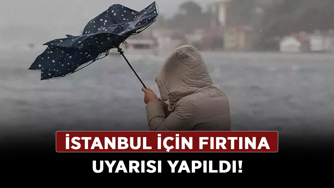 İstanbul için fırtına uyarısı yapıldı! Pazar, Pazartesi günler…