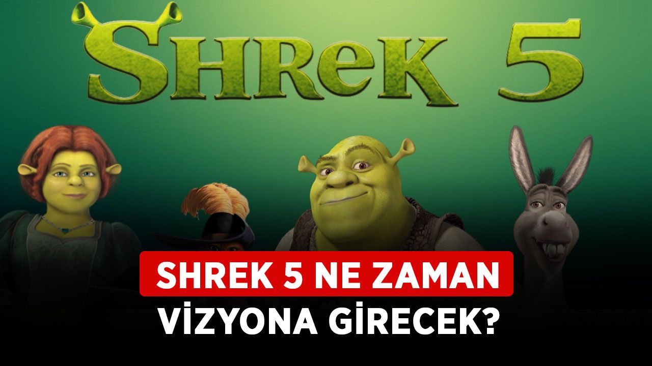Shrek 5 ne zaman vizyona girecek? Şrek 5 konusu ne, oyuncuları kimler?