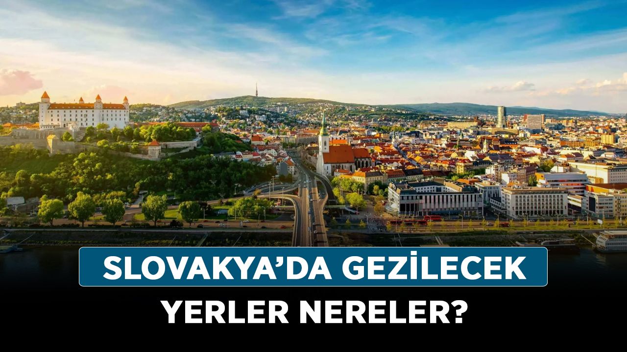 Slovakya’da gezilecek yerler nereler?