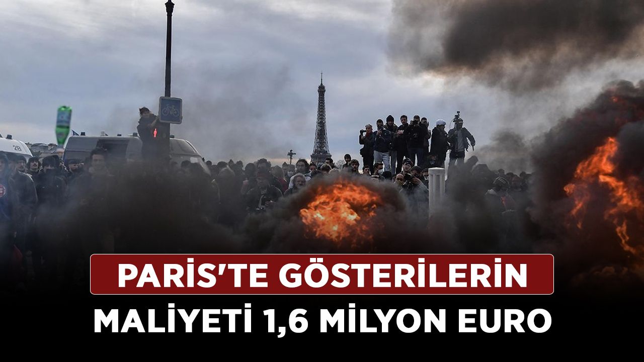 Paris'te gösterilerin maliyeti 1,6 milyon Euro