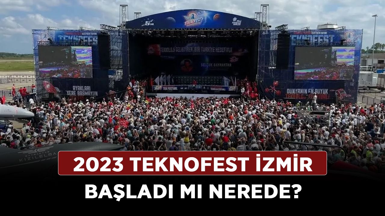2023 TEKNOFEST İzmir başladı mı nerede? TEKNOFEST İzmir giriş ücretli mi olacak ne kadar?