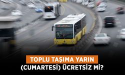 Toplu taşıma yarın (cumartesi) ücretsiz mi? 28/29 Ekim metrobüs metro bedava mı?