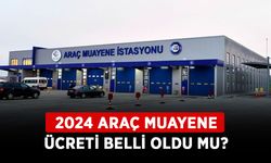 2024 araç muayene ücreti belli oldu mu? Araç muayene ücreti ne kadar olacak?