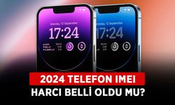 2024 telefon harç ücreti ne kadar olacak? Telefon IMEI harcı belli oldu mu, kaç TL olacak?