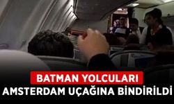 Batman yolcuları Amsterdam uçağına bindirildi
