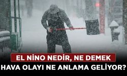 El Nino nedir, ne demek? El Nino hava olayı ne anlama geliyor? El Nino olursa ne olur?