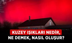 Kuzey Işıkları nedir, ne demek? Kuzey ışıkları nerede görülür, nasıl oluşur?