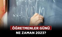 Öğretmenler günü ne zaman 2023? Öğretmenler hangi gün kutlanıyor?