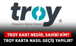 Troy kart nedir, sahibi kim? Troy karta nasıl geçiş yapılır? Troy kart başvuru nereden yapılır?