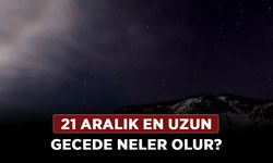 En uzun gece ne zaman, hangi gün? 21 Aralık en uzun gecede neler olur?