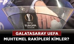Galatasaray UEFA muhtemel rakipleri kimler? Galatasaray Avrupa Ligi rakipleri belli mi?
