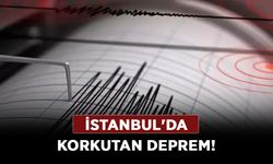 Son Dakika! İstanbul'da korkutan deprem!