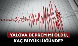 Yalova deprem mi oldu, kaç büyüklüğünde? Yalova İstanbul arası km kilometre?