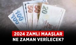 Yeni zamlı maaşlar ne zaman hesaplara yatacak? 2024 zamlı maaşlar ne zaman verilecek?