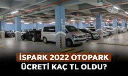 İSPARK otopark ücreti kaç TL oldu?