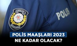 Polis maaşları 2023 ne kadar olacak?