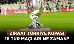 Ziraat Türkiye Kupası 16 tur maçları ne zaman?