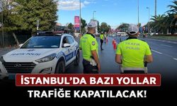 İstanbul’da bazı yollar trafiğe kapatılacak! Hangi yollar kapatılacak işte bağlantı yollar!