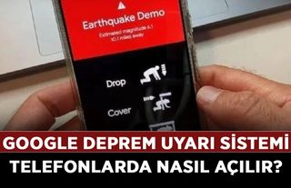 Google deprem uyarı sistemi telefonlarda nasıl açılır? Android ve iOS işletim sistemleri!