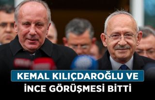 Kemal Kılıçdaroğlu ve İnce görüşmesi bitti