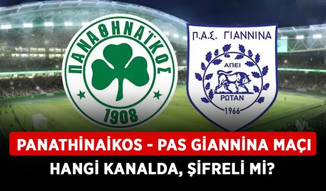 Panathinaikos - PAS Giannina maçı hangi kanalda, şifreli mi? Farih Terim’in ilk maçı saat kaçta yayınlanacak?