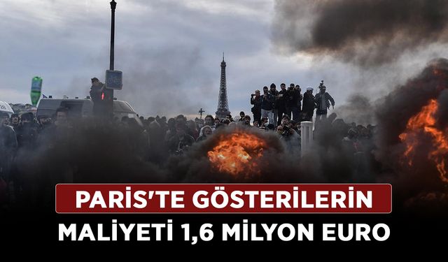 Paris'te gösterilerin maliyeti 1,6 milyon Euro