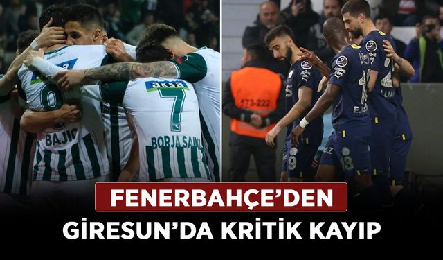 Fenerbahçe’den Giresun’da kritik kayıp