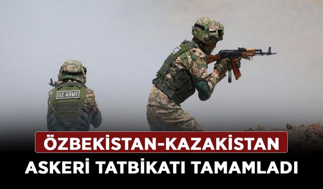 Özbekistan-Kazakistan askeri tatbikatı tamamladı