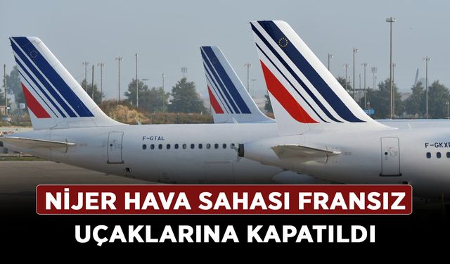 Nijer hava sahası Fransız uçaklarına kapatıldı