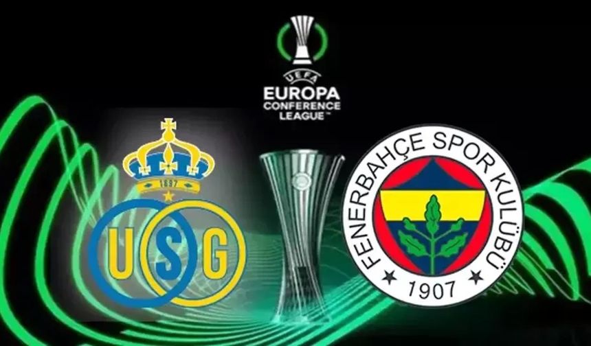 Union Saint Gilloise - Fenerbahçe maçı ne zaman hangi kanalda? Fenerbahçe Konferans Ligi maçı saat kaçta?