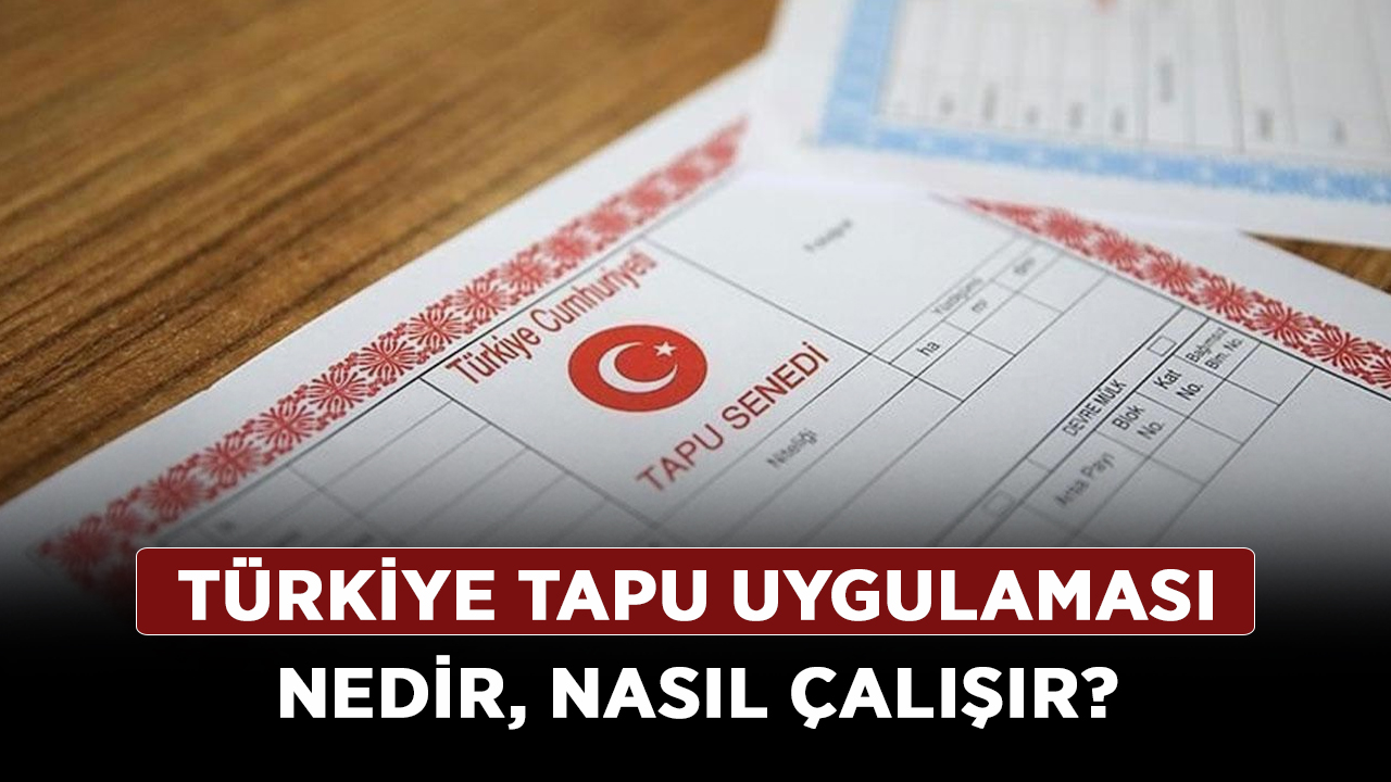 Tapuda yeni dönem çalışmaları devam ediyor! Türkiye Tapu uygulaması