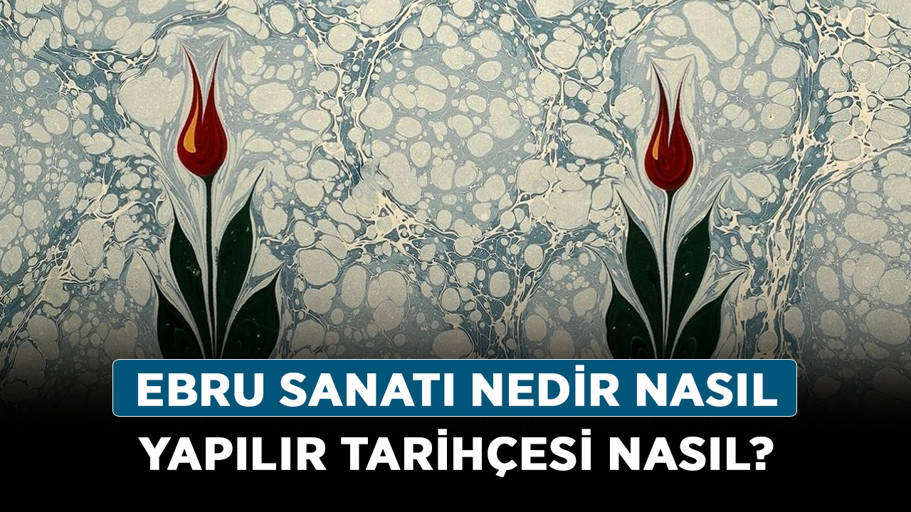 Ebru Sanatı Nedir Nasıl Yapılır Tarihçesi Nasıl? - Erişim Haber